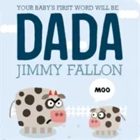 Prvé slovo tvojho dieťaťa bude Dada - Your Baby's First Word Will Be Dada
