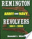 Remington Army and Navy Revolvers 1861-1888