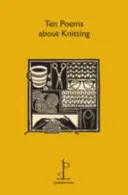 Desať básní o pletení - Ten Poems about Knitting