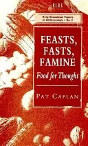 Sviatky, pôsty, hlad: Food for Thought: Food for Thought (Potraviny na premýšľanie) - Feasts, Fasts, Famine: Food for Thought
