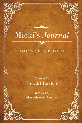 Mickiho denník: Skriptá, vtipy, podobenstvá - Micki's Journal: Scripts, Quips, Parables