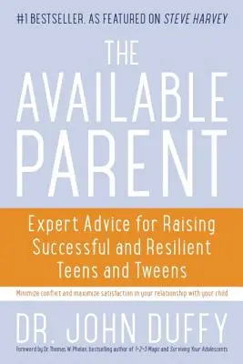 K dispozícii rodič: Mgr: Rodič: Odborné rady pre výchovu úspešných a odolných tínedžerov a tínedžeriek - Available Parent: Expert Advice for Raising Successful and Resilient Teens and Tweens