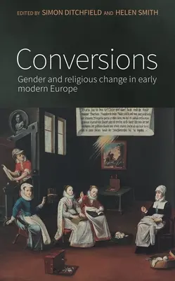 Prevody: Rodové a náboženské zmeny v ranom novoveku v Európe - Conversions: Gender and Religious Change in Early Modern Europe