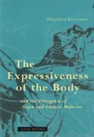Výraznosť tela a rozdielnosť gréckej a čínskej medicíny - The Expressiveness of the Body and the Divergence of Greek and Chinese Medicine