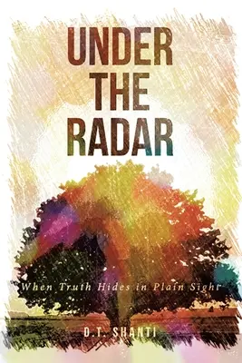 Pod radarom: Keď sa pravda skrýva na prvý pohľad - Under the Radar: When Truth Hides in Plain Sight