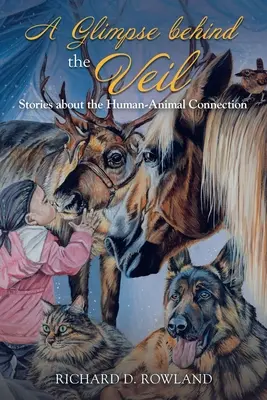 Pohľad za oponu: Príbehy o spojení človeka so zvieraťom - A Glimpse Behind the Veil: Stories About the Human-Animal Connection