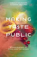 Zverejňovanie chutí: Etnografie jedla a zmyslov - Making Taste Public: Ethnographies of Food and the Senses