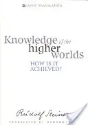 Poznanie vyšších svetov: Ako sa dosahuje? (Cw 10) - Knowledge of the Higher Worlds: How Is It Achieved? (Cw 10)