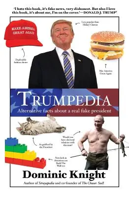 Trumpedia: Alternatívne fakty o skutočnom falošnom prezidentovi - Trumpedia: Alternative Facts about a Real Fake President