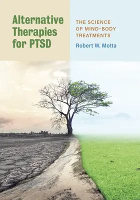 Alternatívne terapie pre Ptsd: Veda o liečbe mysle a tela - Alternative Therapies for Ptsd: The Science of Mind-Body Treatments