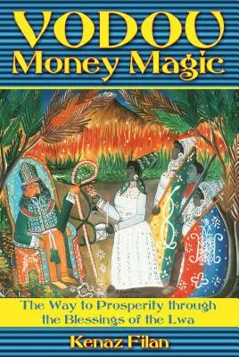 Vodou Money Magic: Cesta k prosperite prostredníctvom požehnania Lwa - Vodou Money Magic: The Way to Prosperity Through the Blessings of the Lwa