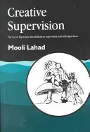 Tvorivá supervízia: Využitie metód expresívneho umenia v supervízii a autosupervízii - Creative Supervision: The Use of Expressive Arts Methods in Supervision and Self-Supervision