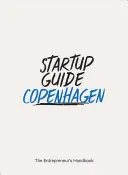 Startup Guide Kodaň Vol.2 - Startup Guide Copenhagen Vol.2