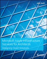 Služby infraštruktúry Microsoft Azure pre architektov: Architecture Architecture: Návrh cloudových riešení - Microsoft Azure Infrastructure Services for Architects: Designing Cloud Solutions