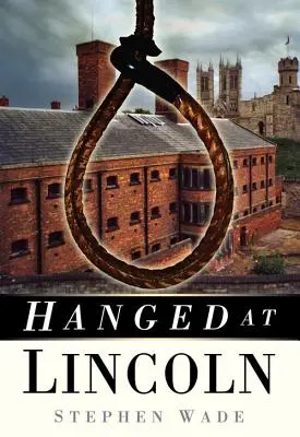 Obesený v Lincolne - Hanged at Lincoln