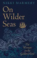 Na divokejších moriach: „Napínavý historický román“ David Nicholls - On Wilder Seas: 'A Thrilling Historical Novel' David Nicholls