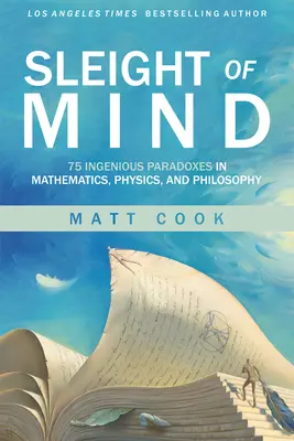 Bystrá myseľ: 75 geniálnych paradoxov z matematiky, fyziky a filozofie - Sleight of Mind: 75 Ingenious Paradoxes in Mathematics, Physics, and Philosophy