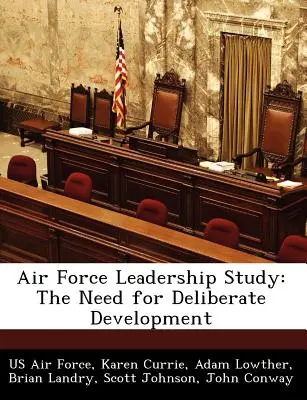 Štúdia o vedení vzdušných síl: Potreba zámerného rozvoja - Air Force Leadership Study: The Need for Deliberate Development
