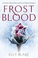 Mrazivá krv: epický bestseller New York Times - Sága o Mrazivej krvi, kniha prvá - Frostblood: the epic New York Times bestseller - The Frostblood Saga Book One