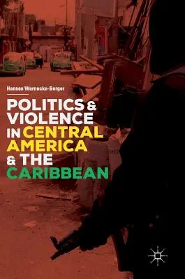Politika a násilie v Strednej Amerike a Karibiku - Politics and Violence in Central America and the Caribbean