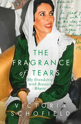 Vôňa sĺz - Moje priateľstvo s Bénazír Bhuttovou - Fragrance of Tears - My Friendship with Benazir Bhutto
