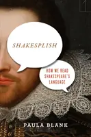 Shakesplish: Ako čítame Shakespearov jazyk - Shakesplish: How We Read Shakespeare's Language