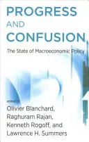 Pokrok a zmätok: Stav makroekonomickej politiky: zmätok a rozpaky - Progress and Confusion: The State of Macroeconomic Policy