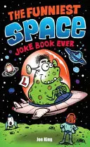 Najzábavnejšia kniha vtipov o vesmíre - Funniest Space Joke Book Ever
