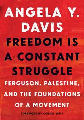 Sloboda je neustály boj: Ferguson, Palestína a základy hnutia - Freedom Is a Constant Struggle: Ferguson, Palestine, and the Foundations of a Movement