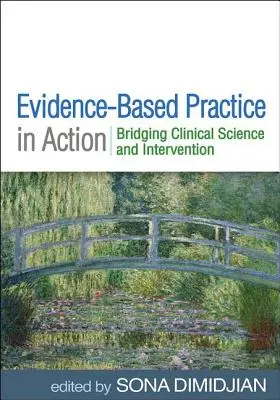 Prax založená na dôkazoch v praxi: Prepojenie klinickej vedy a intervencie - Evidence-Based Practice in Action: Bridging Clinical Science and Intervention