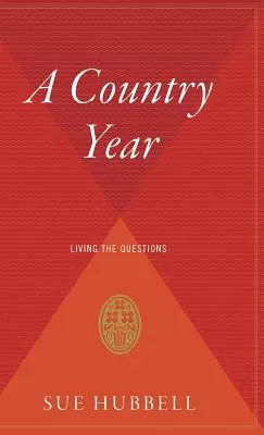 Rok na vidieku: Žiť otázkami - A Country Year: Living the Questions