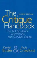 Príručka kritiky: Príručka pre študentov umenia: zdrojový materiál a príručka na prežitie - The Critique Handbook: The Art Student's Sourcebook and Survival Guide