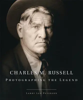 Charles M. Russell: Fotografovanie legendy - Charles M. Russell: Photographing the Legend
