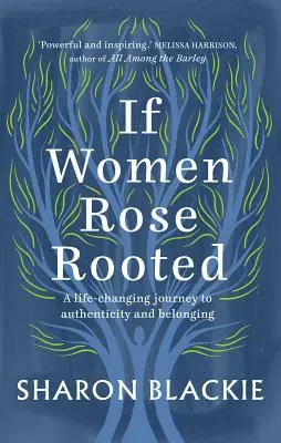 Keby ženy rástli s koreňmi: A Life-Changing Journey to Authenticity and Belonging (Cesta k autenticite a spolupatričnosti) - If Women Rose Rooted: A Life-Changing Journey to Authenticity and Belonging