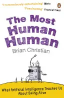 Najľudskejší človek - Čo nás učí umelá inteligencia o tom, ako byť živý - Most Human Human - What Artificial Intelligence Teaches Us About Being Alive