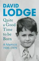 Docela dobrý čas na narodenie - spomienky: 1935-1975 - Quite A Good Time to be Born - A Memoir: 1935-1975