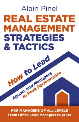 Stratégie a taktiky riadenia nehnuteľností - Ako viesť agentov a manažérov k špičkovým výkonom - Real Estate Management Strategies & Tactics - How to Lead Agents and Managers to Peak Performance