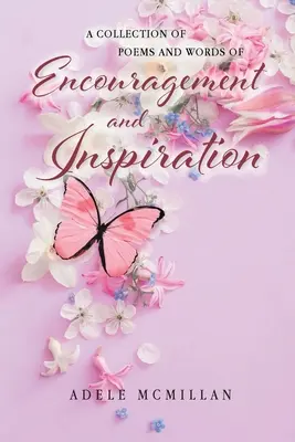 Zbierka básní a slov povzbudenia a inšpirácie - A Collection of Poems and Words of Encouragement and Inspiration