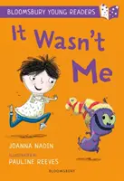 To som nebol ja: Bloomsbury Young Reader - Lime Book Band - It Wasn't Me: A Bloomsbury Young Reader - Lime Book Band