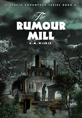 Mlyn na klebety: Aletheia Book 6 - The Rumour Mill: Aletheia Book 6