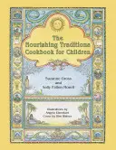Kuchárska kniha Výživné tradície pre deti: Učíme deti variť spôsobom vyživujúcich tradícií - The Nourishing Traditions Cookbook for Children: Teaching Children to Cook the Nourishing Traditions Way
