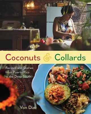 Kokosové orechy a mangold: Recepty a príbehy od Portorika po hlboký juh - Coconuts and Collards: Recipes and Stories from Puerto Rico to the Deep South
