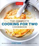 Kompletná kuchárska kniha pre dvoch: Knižka pre dvoch: 650 receptov na všetko, čo budete chcieť pripraviť - The Complete Cooking for Two Cookbook: 650 Recipes for Everything You'll Ever Want to Make