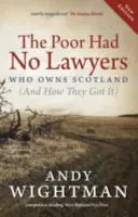 The Poor Had No Lawyers: Kto vlastní Škótsko a ako ho získal - The Poor Had No Lawyers: Who Owns Scotland and How They Got It