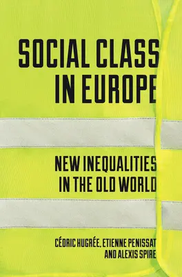 Spoločenská trieda v Európe: Vydanie knihy: Trieda v spoločnosti: nové nerovnosti v starom svete - Social Class in Europe: New Inequalities in the Old World