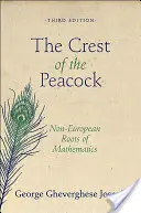 Páví hrebeň: Neeurópske korene matematiky - tretie vydanie - The Crest of the Peacock: Non-European Roots of Mathematics - Third Edition