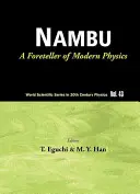 Nambu: Predchodca modernej fyziky (nové vydanie) - Nambu: A Foreteller of Modern Physics (New Edition)