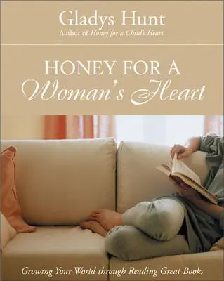 Med pre ženské srdce: Rozvíjajte svoj svet prostredníctvom čítania skvelých kníh - Honey for a Woman's Heart: Growing Your World Through Reading Great Books