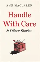 Zaobchádzajte opatrne a iné príbehy - Handle With Care and Other Stories