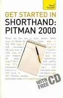 Začíname v stenografii: Pitman 2000 - Zvládnite základy stenografie: úvod pre začiatočníkov do systému Pitman 2000 - Get Started In Shorthand: Pitman 2000 - Master the basics of shorthand: a beginner's introduction to Pitman 2000
